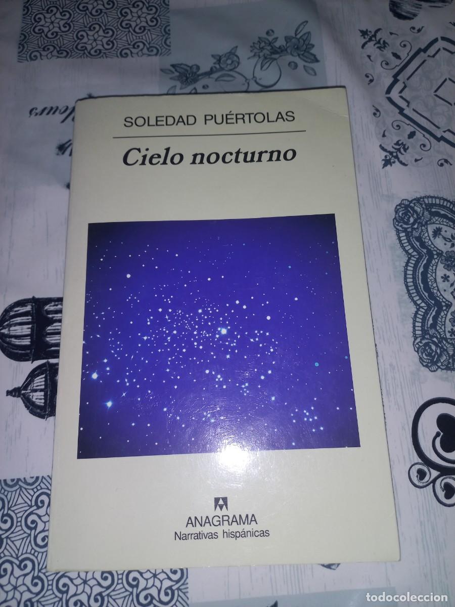 Libros de segunda mano: CIELO NOCTURNO - SOLEDAD PU&Eacute;RTOLAS - ANAGRAMA 1&ordf; EDICI&Oacute;N 2008.