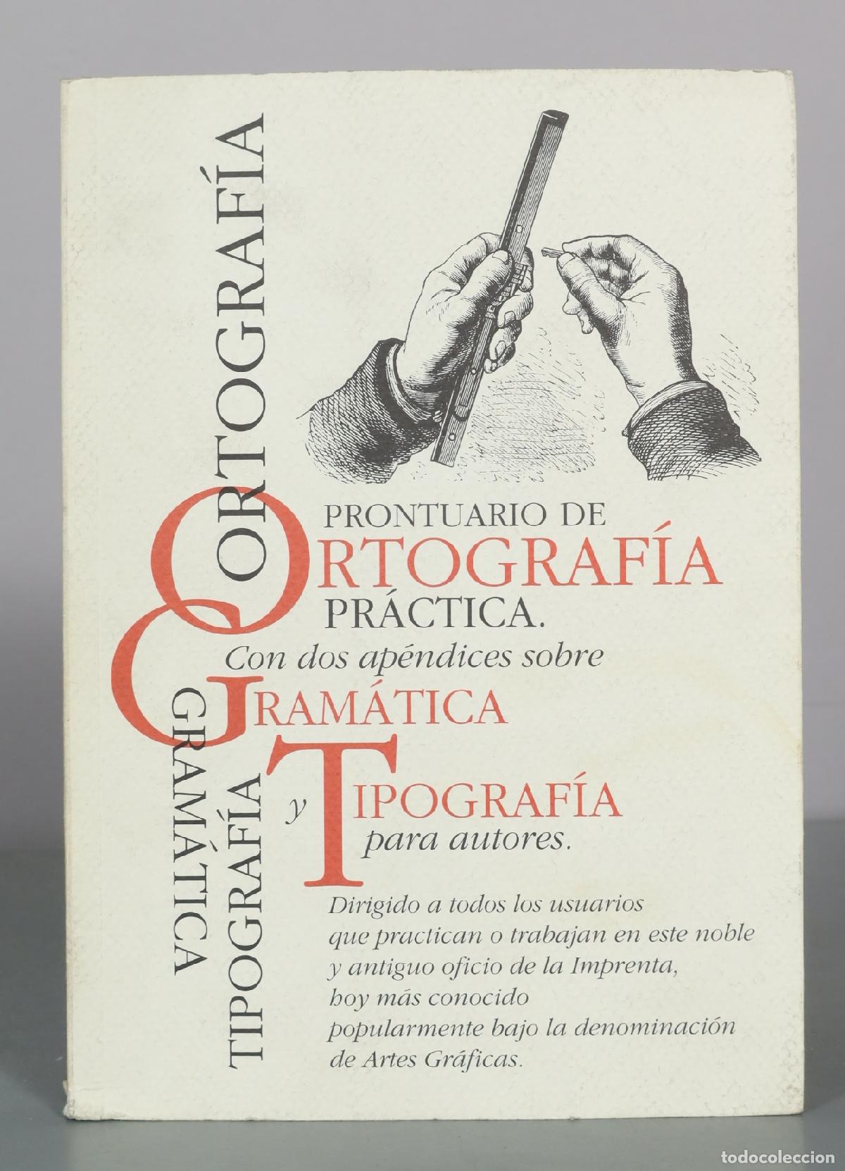 Libri di seconda mano: Prontuario de ortograf&iacute;a pr&aacute;ctica - Con dos ap&eacute;ndices sobre gram&aacute;tica y tipograf&iacute;a para autores