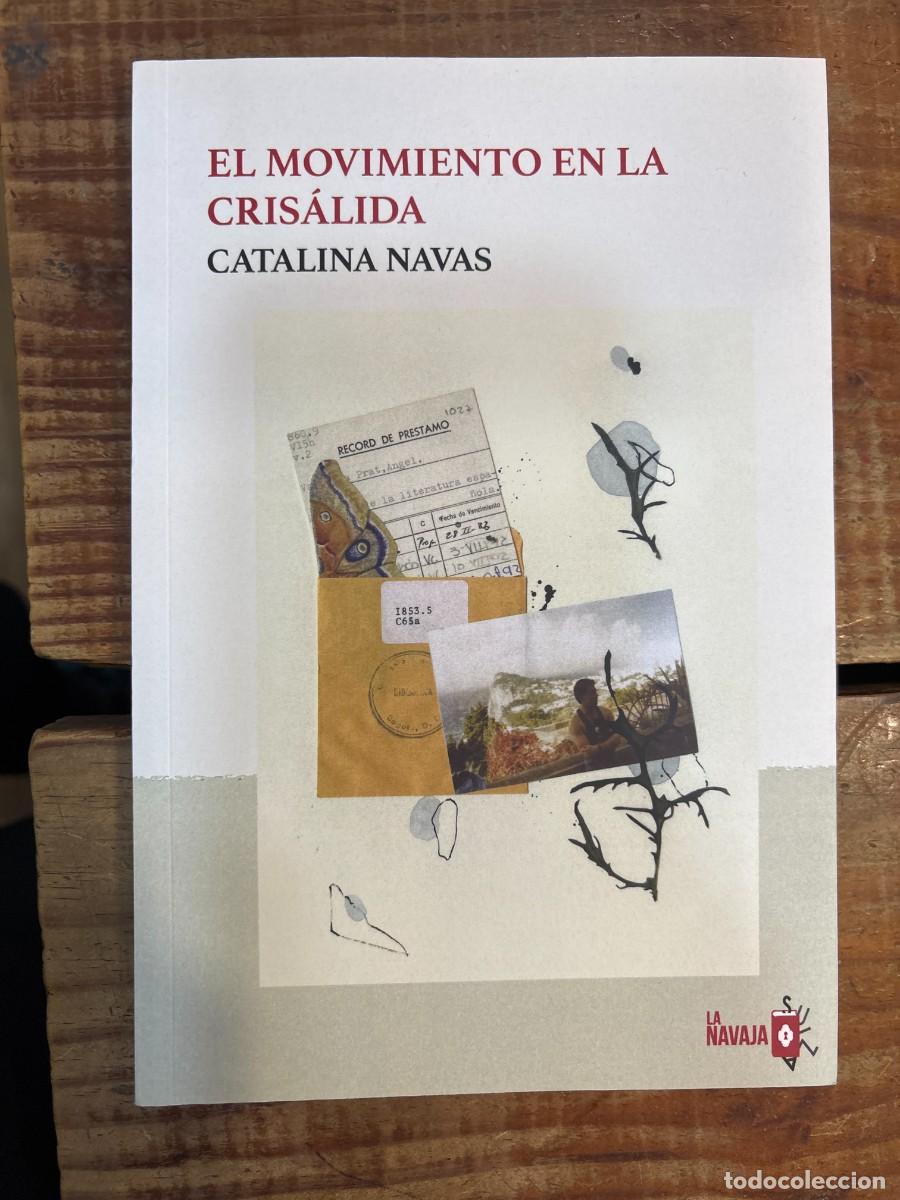 Gebrauchte B&uuml;cher: El movimiento en la cris&aacute;lida Navas, Catalina Idioma: Espa&ntilde;ol Editorial: La Navaja Suiza Editores,