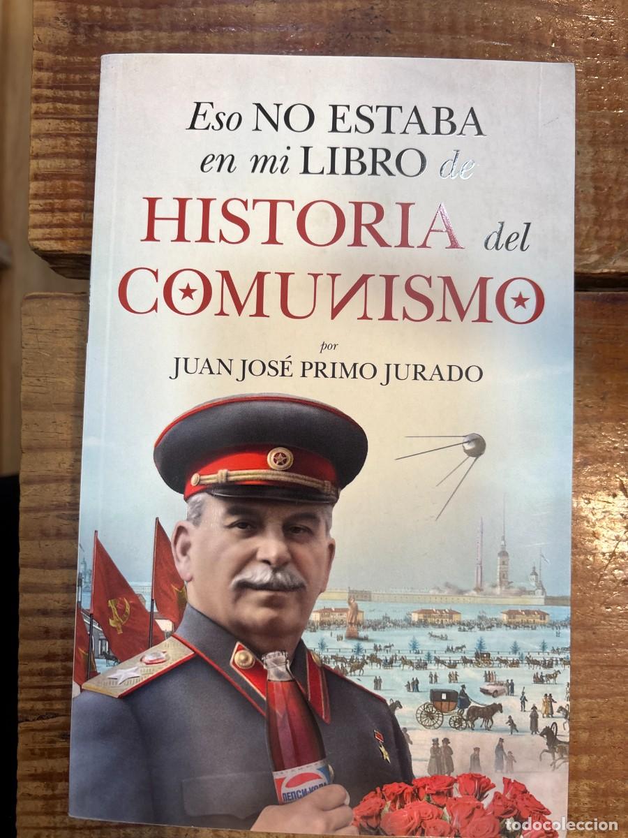 Second hand books: Eso no estaba en mi libro de historia del Comunismo (Spanish Edition) Juan Jos&eacute; Primo Jurado Idioma