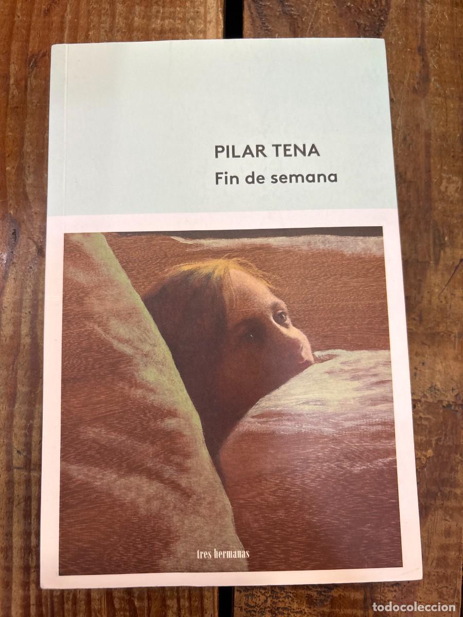 Second hand books: Fin de semana Tena, Pilar Idioma: Espa&ntilde;ol Editorial: Tres Hermanas, 2020 ISBN 10 / ISBN 13: 84122