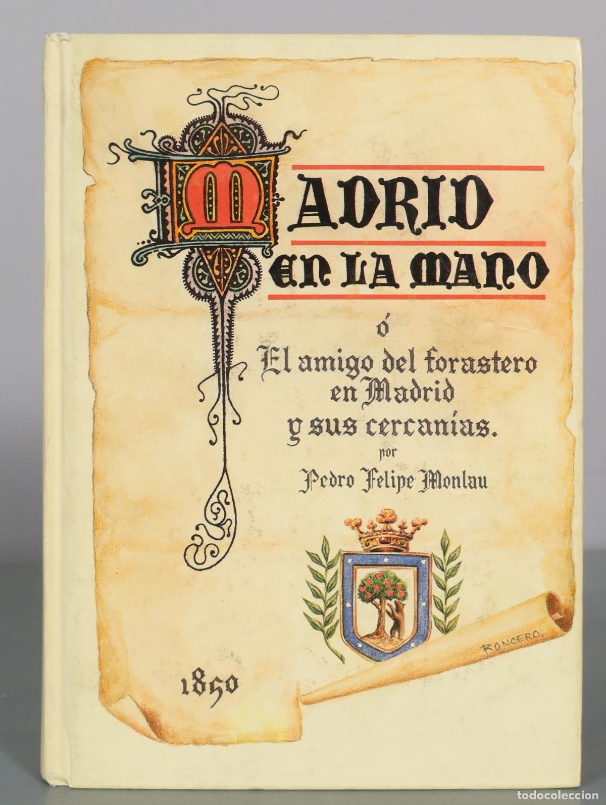 Second hand books: Madrid en la mano &oacute; El amigo del forastero en Madrid y sus cercan&iacute;as - Pedro Felipe Monlau