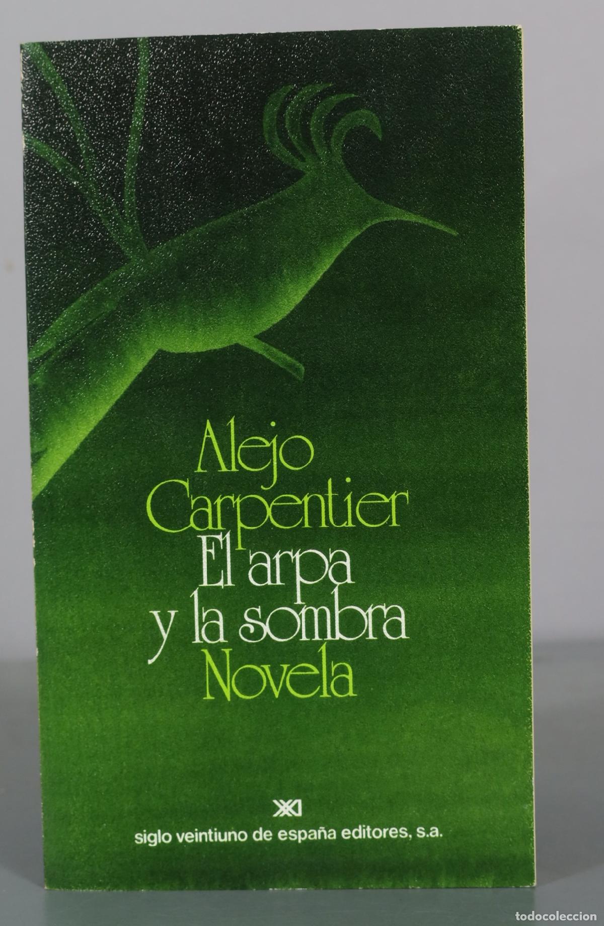 Libri di seconda mano: El arpa y la sombra - Alejo Carpentier - siglo veintiuno de espa&ntilde;a editores, s.a.