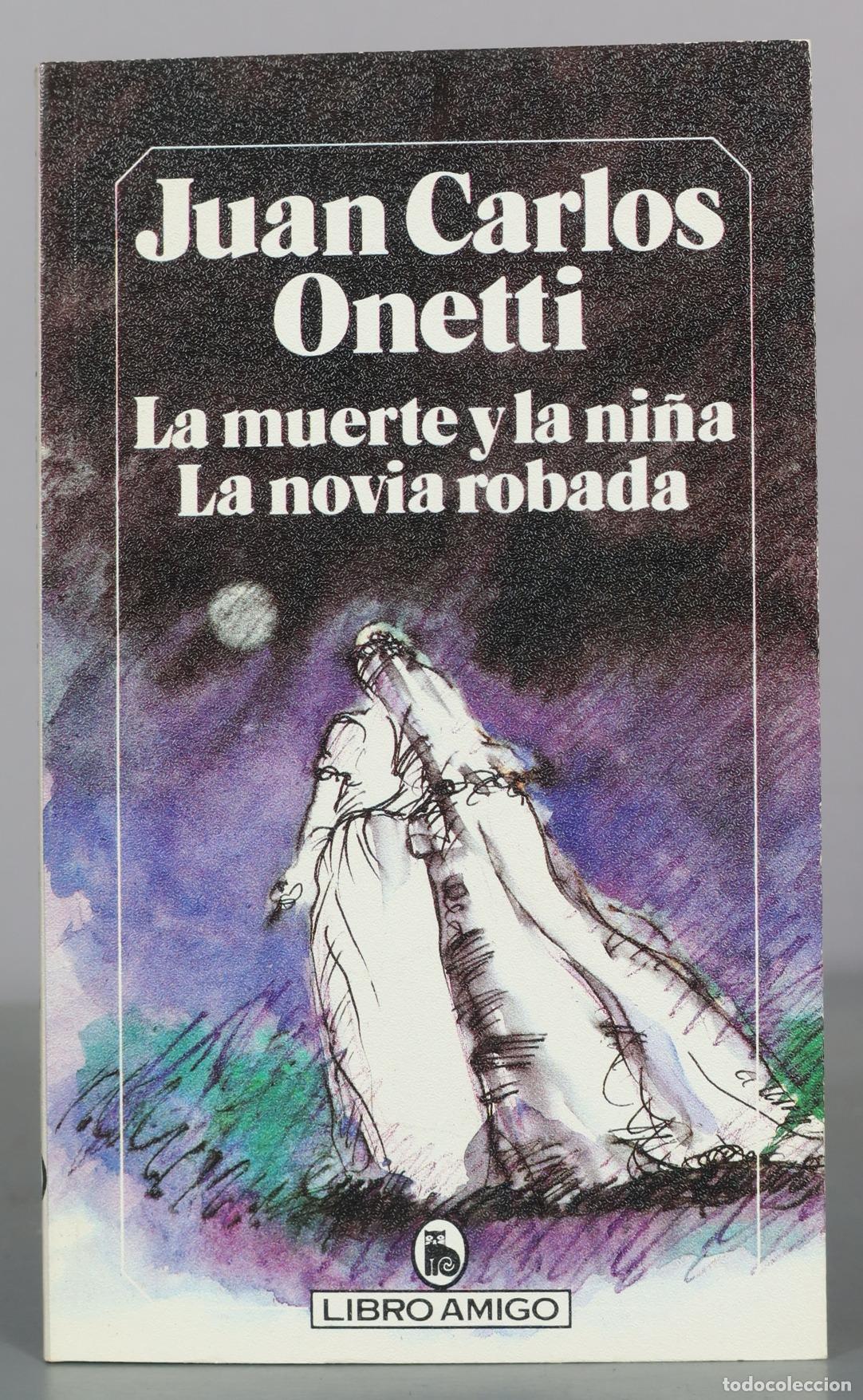 Libri di seconda mano: La muerte y la ni&ntilde;a - La novia robada - Juan Carlos Onetti - Bruguera