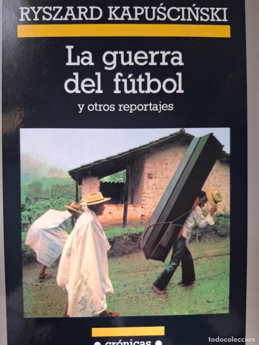 Second hand books: la guerra del f&uacute;tbol y otros reportajes Ryszard Kapuscinski
