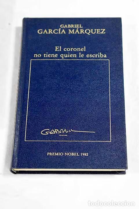 Libros de segunda mano: El Coronel No Tiene Quien Le Escriba - Gabriel Garcia Marquez - Ediciones Orbis - Los Premios Nobel