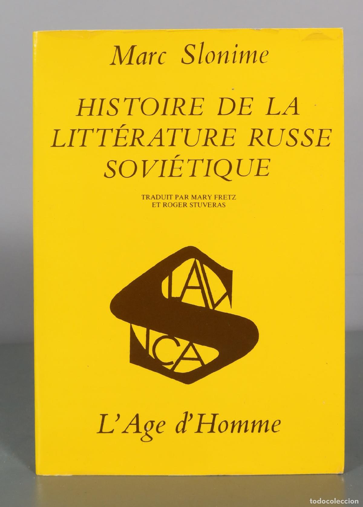 Gebrauchte B&uuml;cher: Histoire de la litt&eacute;rature russe sovi&eacute;tique - Marc Slonime - L'Age d'Homme