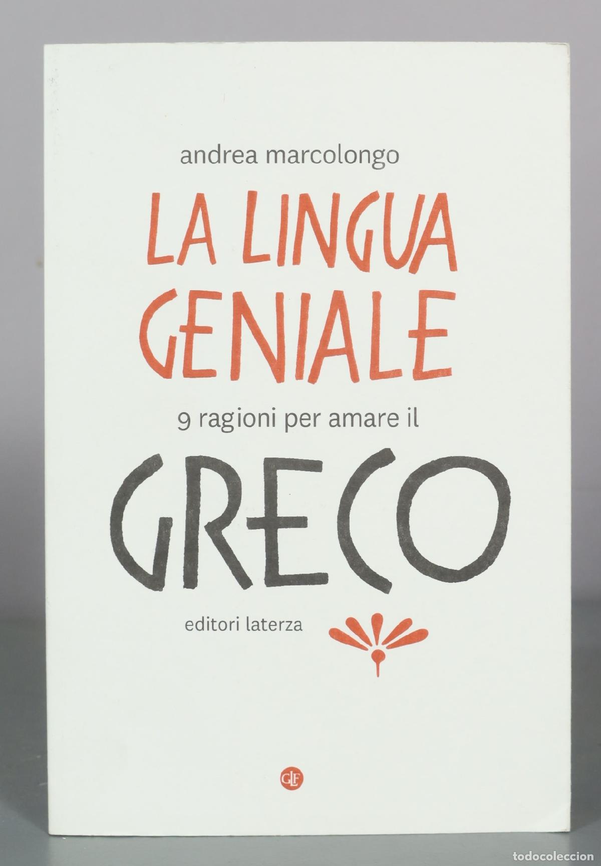 Livros em segunda m&atilde;o: La lingua geniale - 9 ragioni per amare il greco - Andrea Marcolongo - Editori Laterza