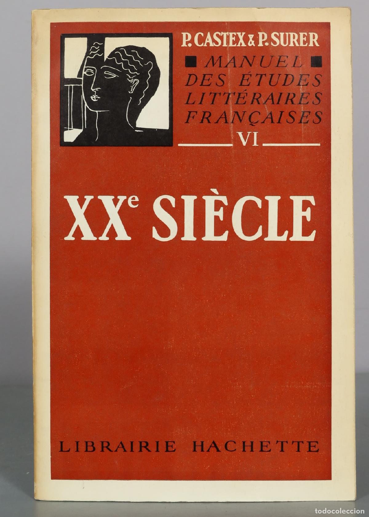 Livros em segunda m&atilde;o: XXe Siecle - Manuel des etudes litteraires francaises VI - P. Castex, P. Surer - Librairie Hachette