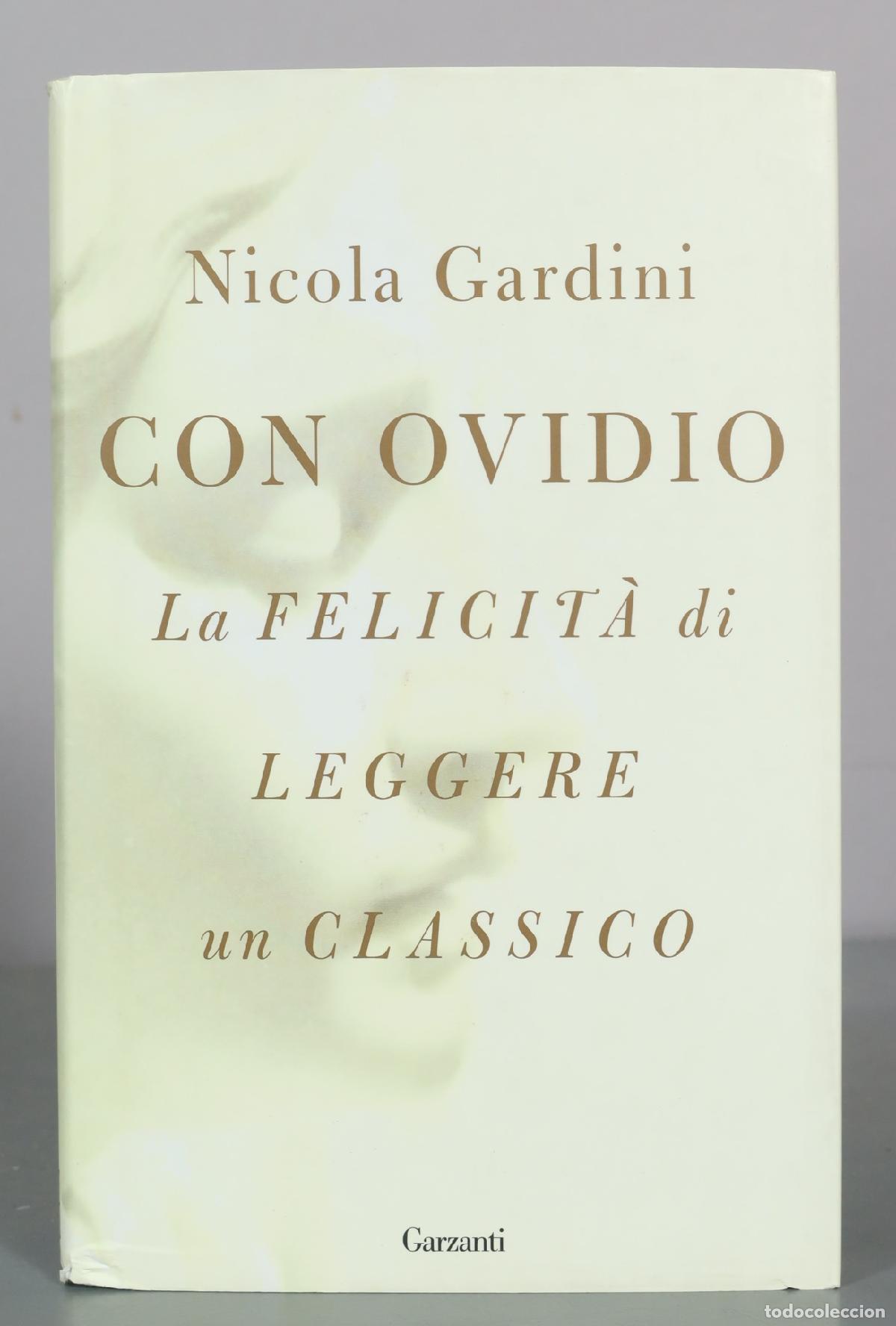 Livres d'occasion: Con Ovidio - La felicit&agrave; di leggere un classico - Nicola Gardini - Garzanti