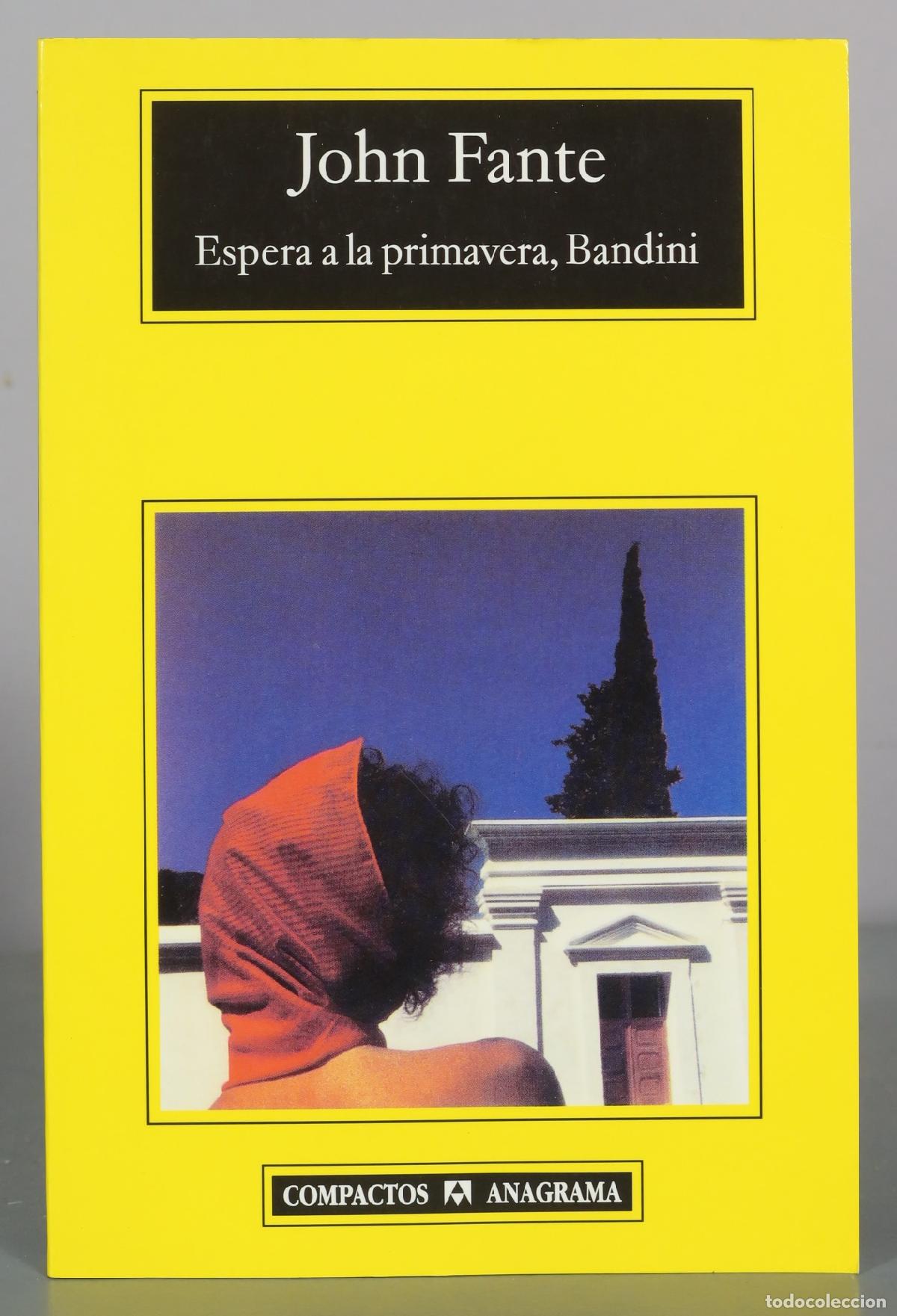 Gebrauchte B&uuml;cher: Espera a la primavera, Bandini - John Fante - Anagrama