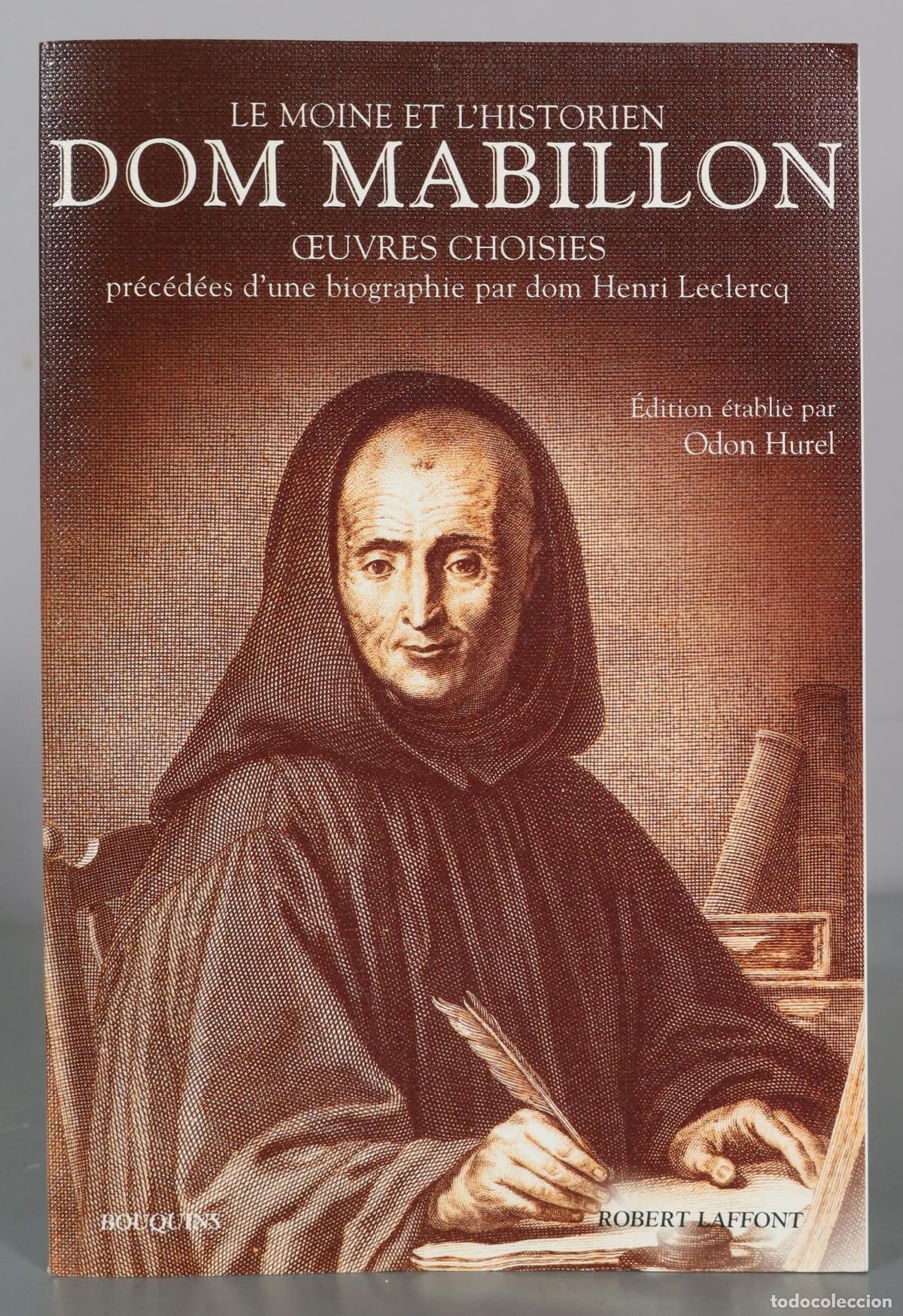 Livres d'occasion: Le moine et l'historien Dom Mabillon - Oeuvres choisies - Robert Laffont
