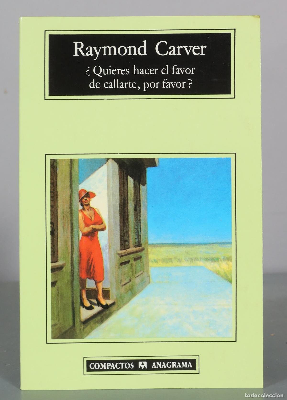 Second hand books: &iquest;Quieres hacer el favor de callarte, por favor? - Raymond Carver - Anagrama