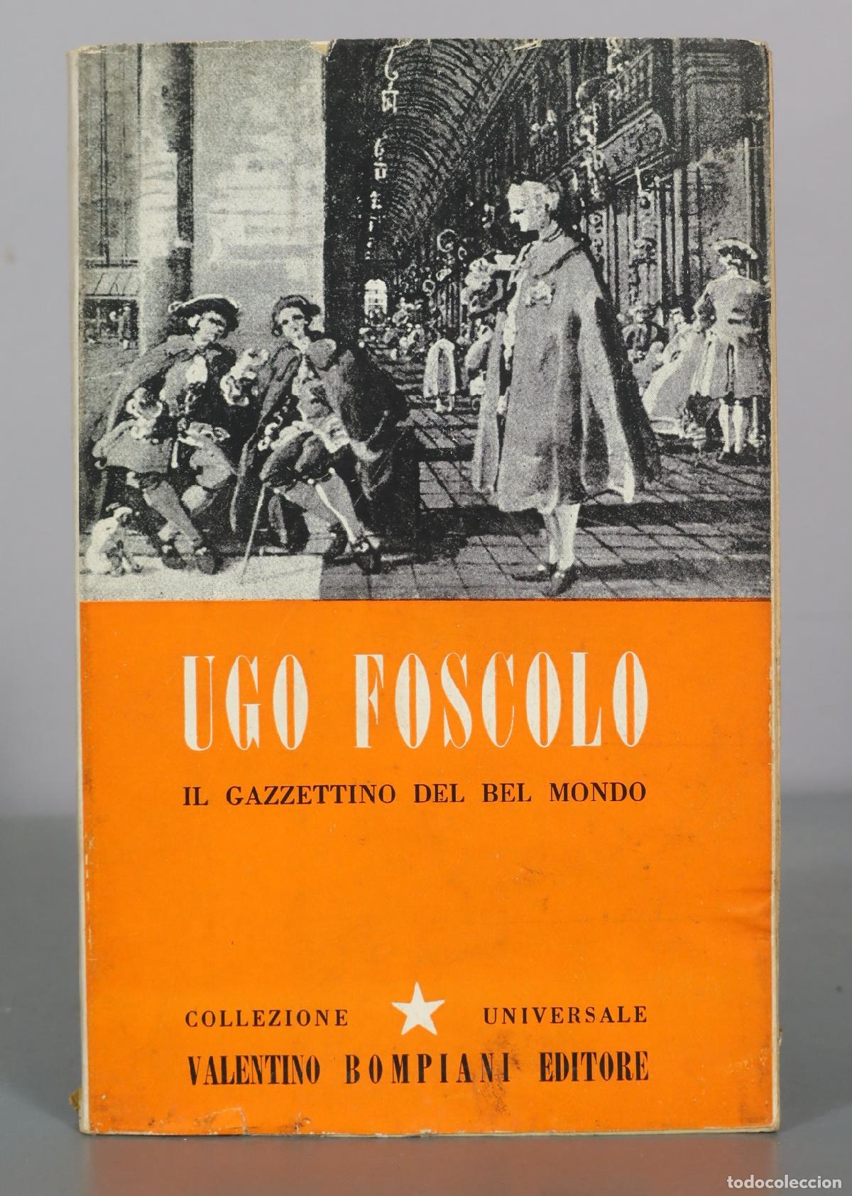 Livres d'occasion: Il Gazzettino del Bel Mondo - Ugo Foscolo - Valentino Bompiani Editore