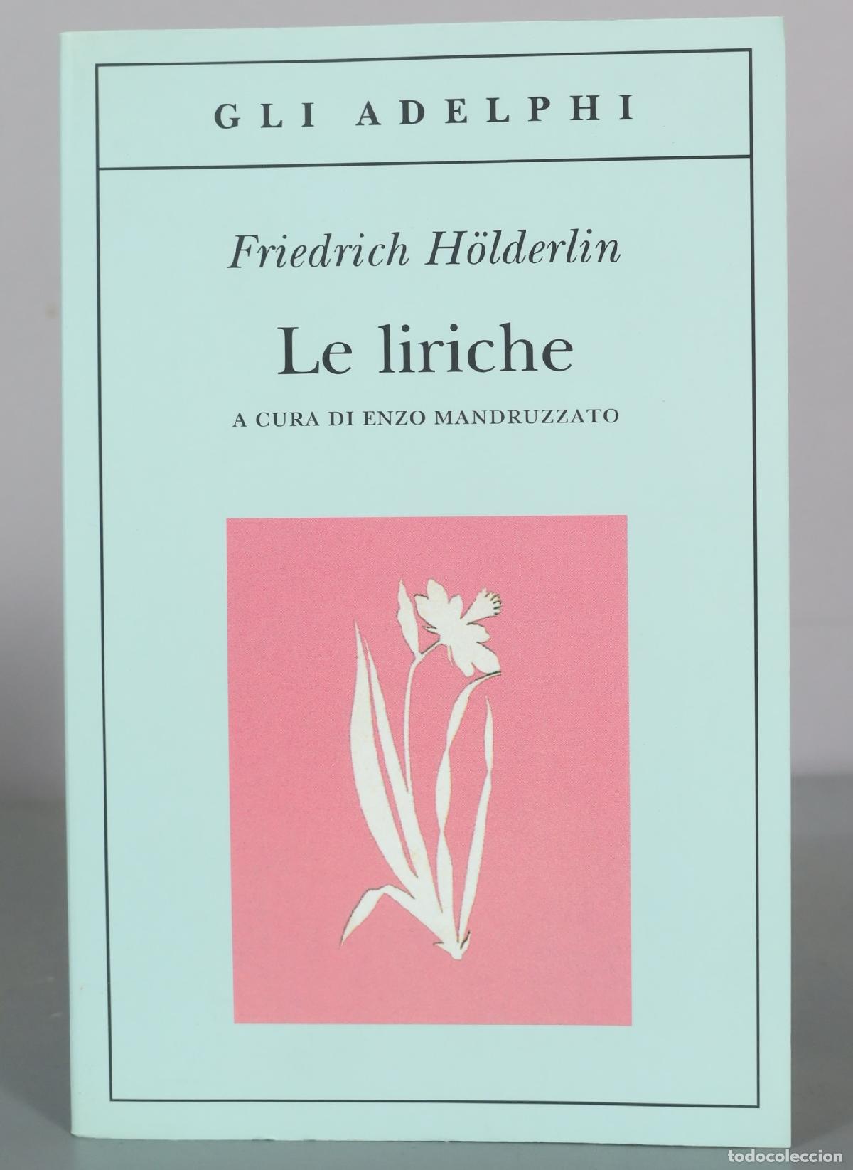 Livres d'occasion: Le liriche - Friedrich H&ouml;lderlin - Adelphi