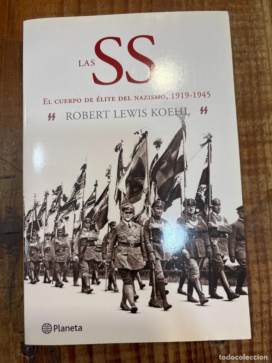 Livres d'occasion: Las SS: El cuerpo de &eacute;lite del nazismo, 1919-1945 Koehl, Robert Lewis Idioma: Espa&ntilde;ol Editorial: E