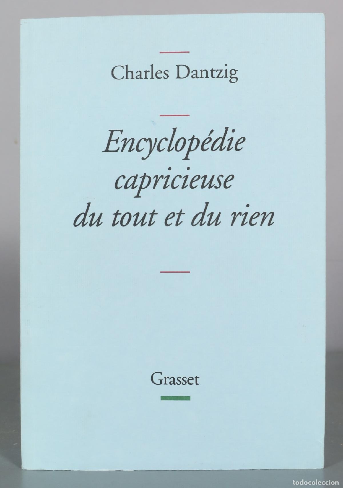 Second hand books: Encyclop&eacute;die capricieuse du tout et du rien - Charles Dantzig - Grasset