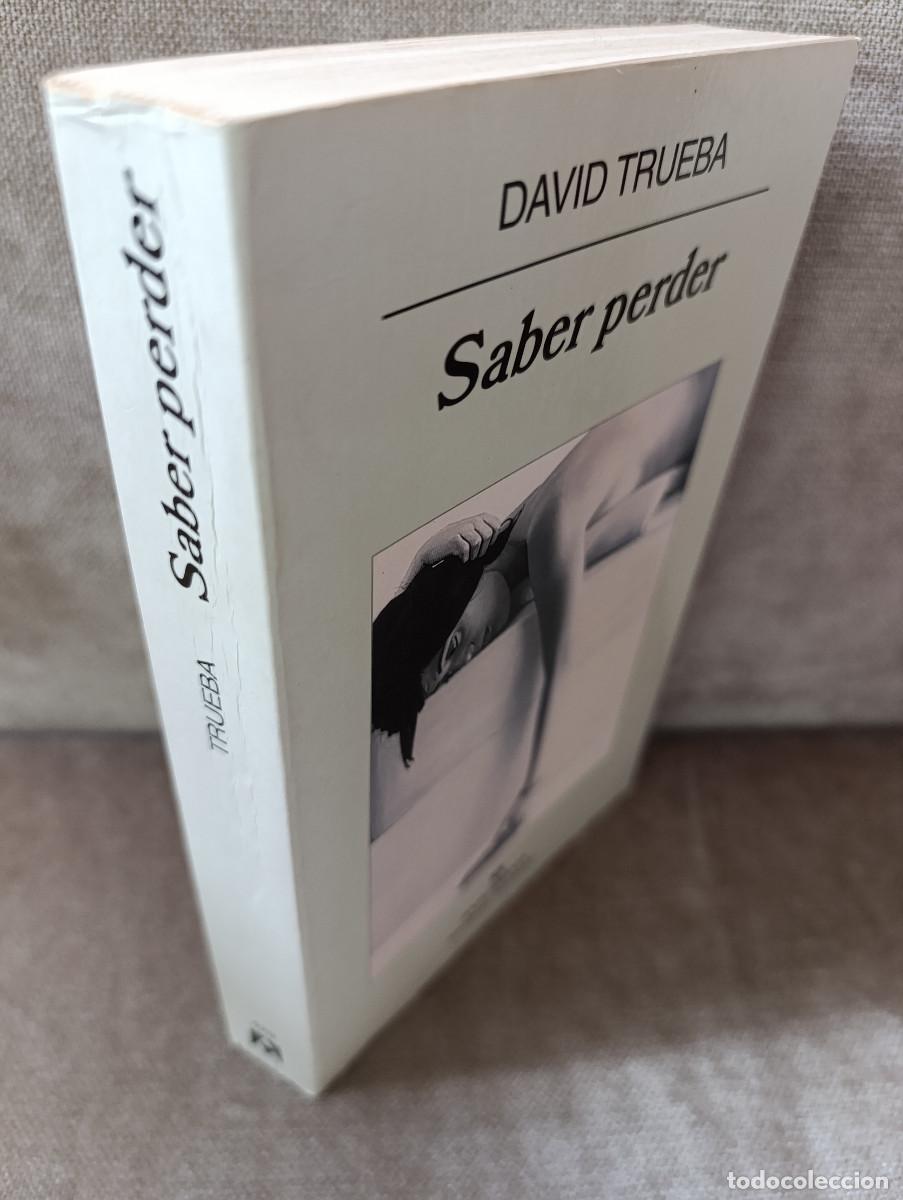Libros de segunda mano: DAVID TRUEBA - SABER PERDER - ANAGRAMA, 2008 - 1&ordf; ED. - Foto 2