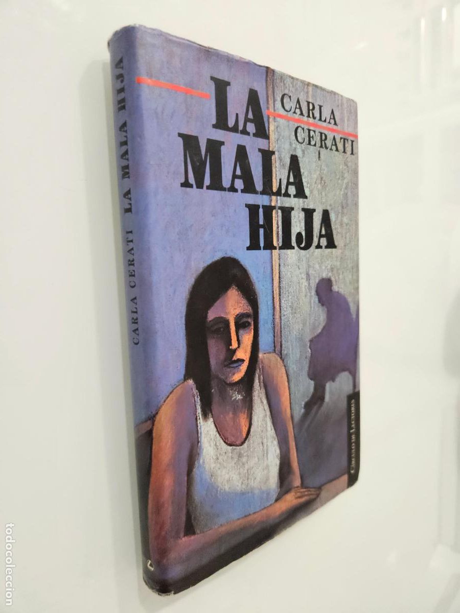 Livres d'occasion: La mala hija | Cerati, Carla | Editorial C&iacute;rculo de Lectores, 1997