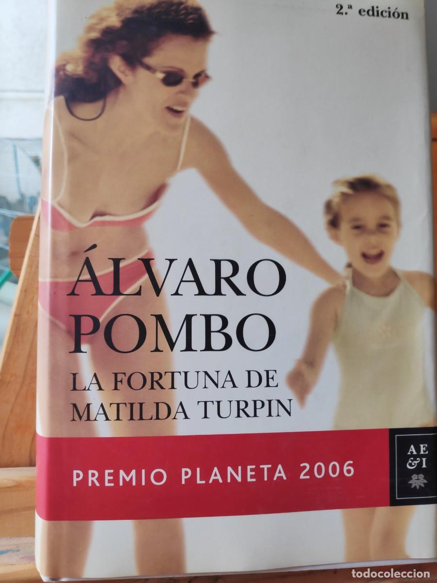 Libri di seconda mano: La fortuna de Matilda Turp&iacute;n &Aacute;lvaro Pombo 2&ordm; Edici&oacute;n Premio Planeta 2006