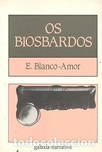 Gebrauchte B&uuml;cher: Os Biosbardos - Eduardo Blanco Amor - Editorial Galaxia - Narrativa, 15