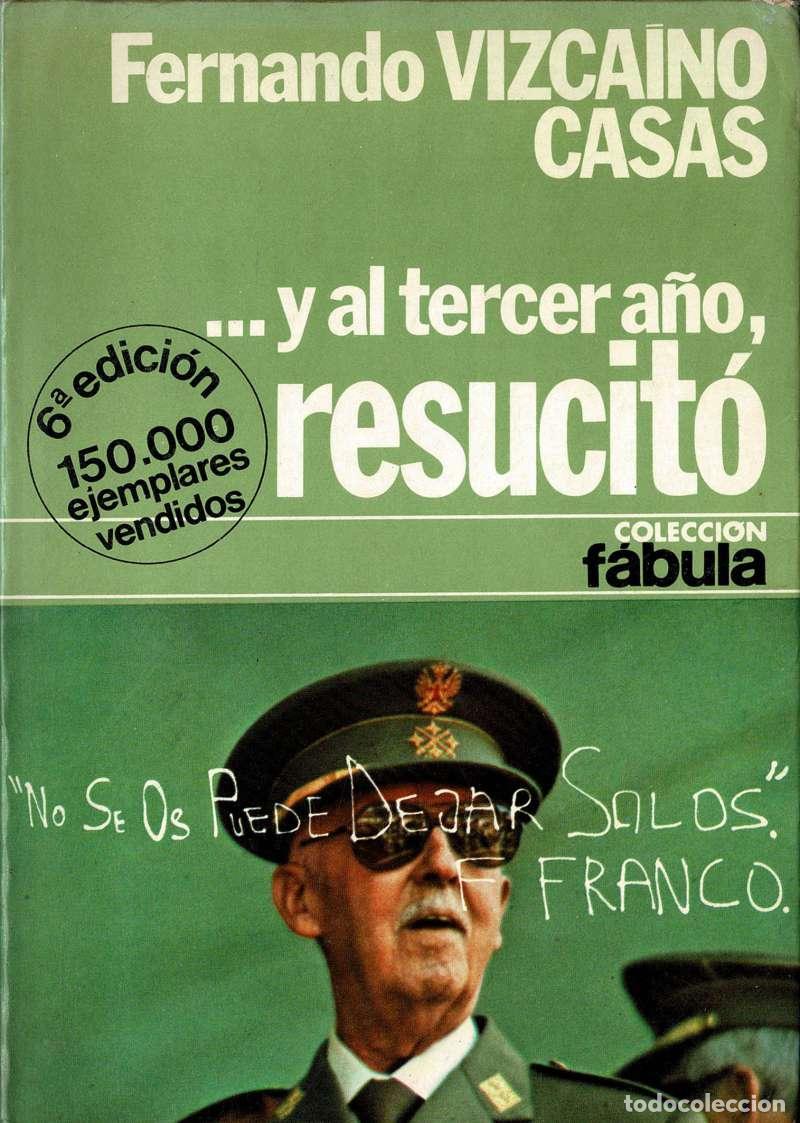 Livres d'occasion: ... Y al tercer a&ntilde;o, resucit&oacute; - Fernando Vizcaíno Casas