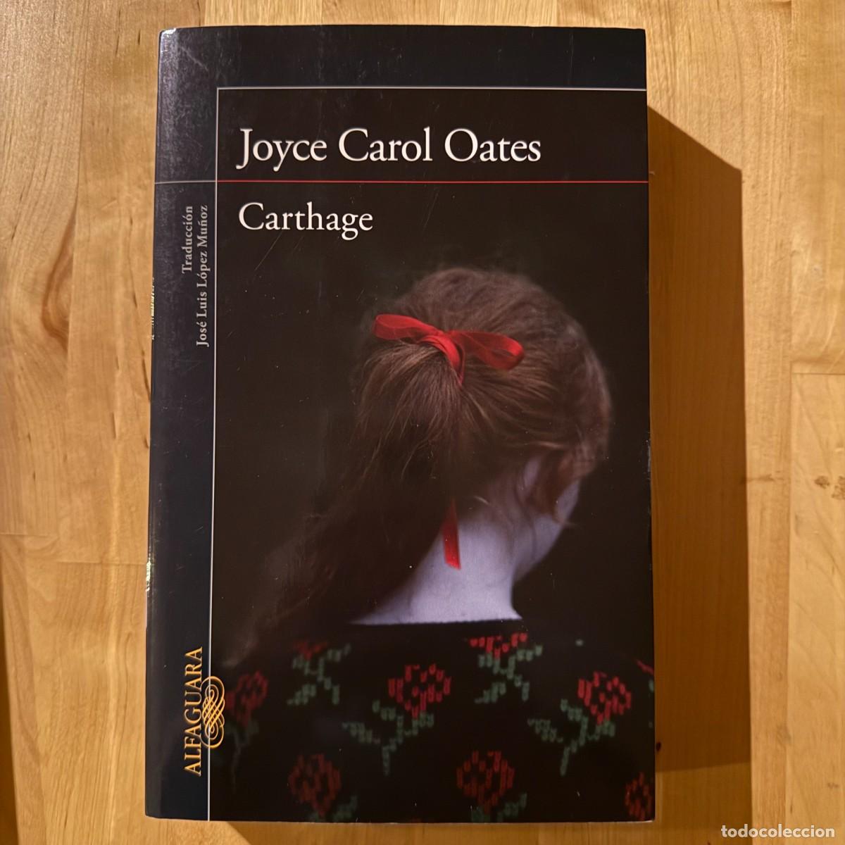 Libros de segunda mano: Carthage. Joyce Carol Oates. Alfaguara. Como nuevo