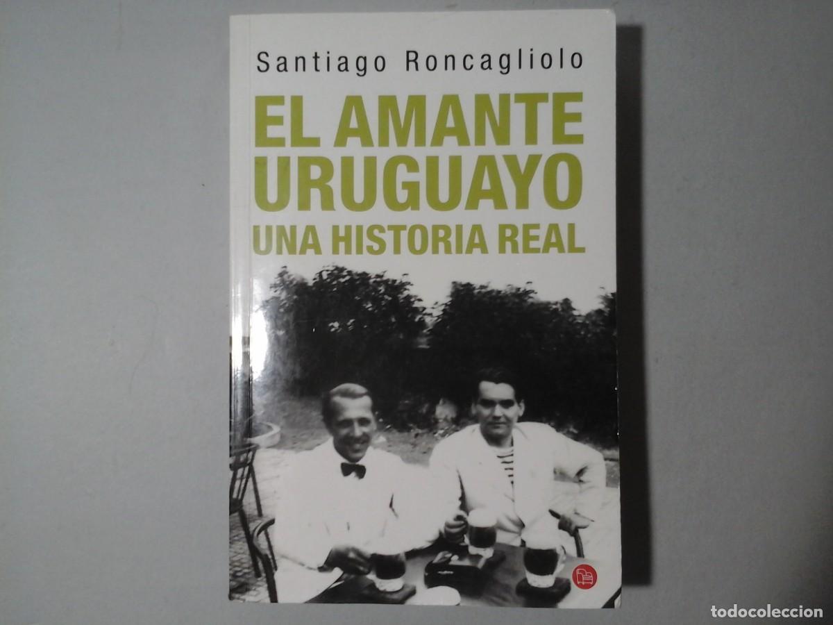Libri di seconda mano: SANTIAGO RONCAGLIOLO. EL AMANTE URUGUAYO. FEDERICO GARC&Iacute;A LORCA. ENRIQUE AMORIN. VANGUARDIAS. GAY