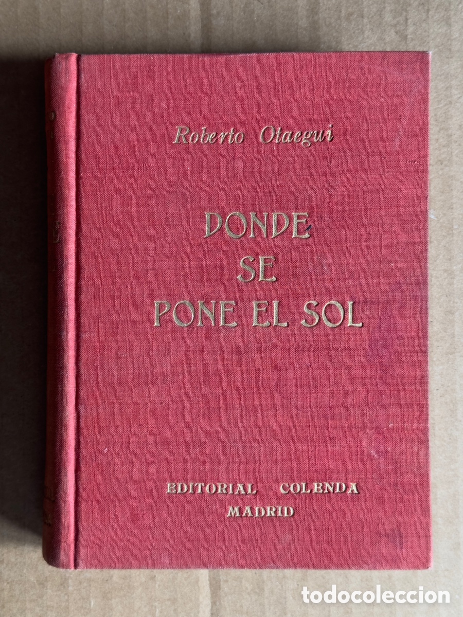 Livres d'occasion: Donde se pone el sol. Preludio a la conquista del Nuevo Mundo. ROBERTO OTAEGUI.