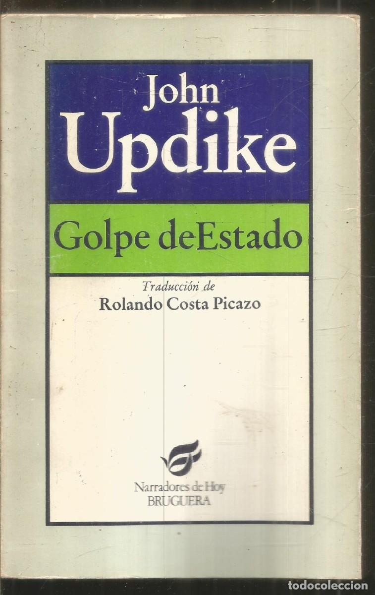 Libros de segunda mano: JOHN UPDIKE. GOLPE DE ESTADO. BRUGUERA. PRIMERA EDICION