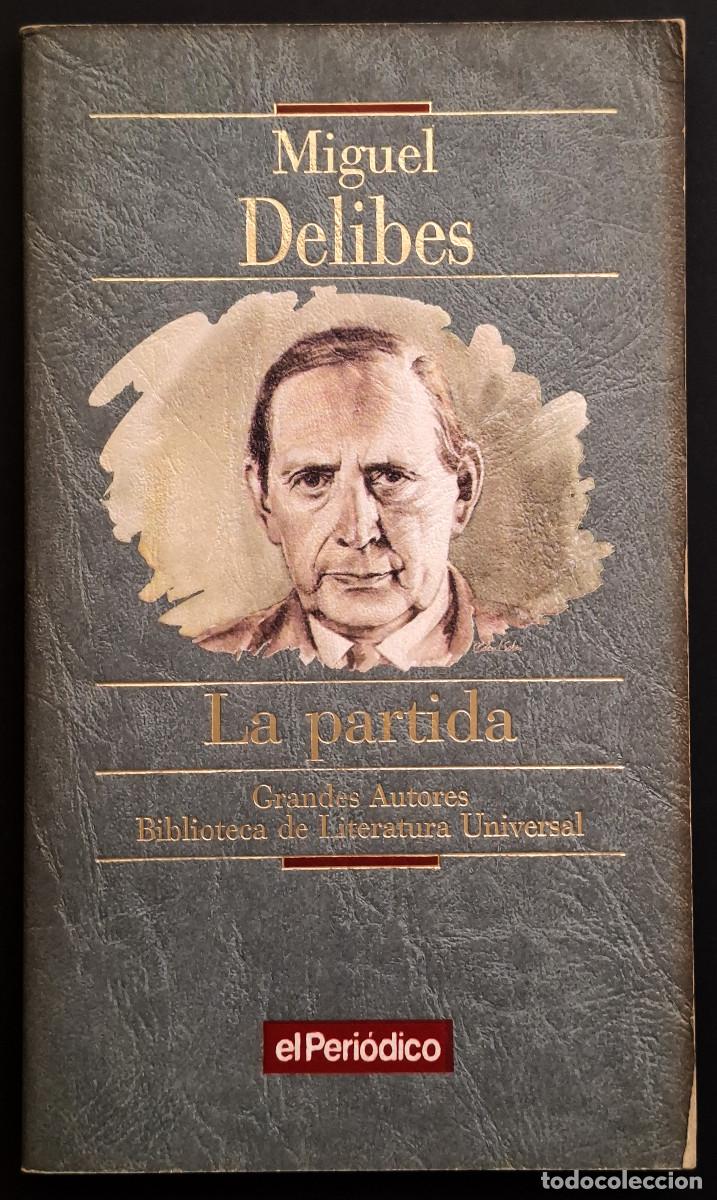 Second hand books: MIGUEL DELIBES - LA PARTIDA - GRANDES AUTORES LIT. UNIVERSAL N&ordm; 7 - PRIMERA PLANA/EL PERI&Oacute;DICO, 1993