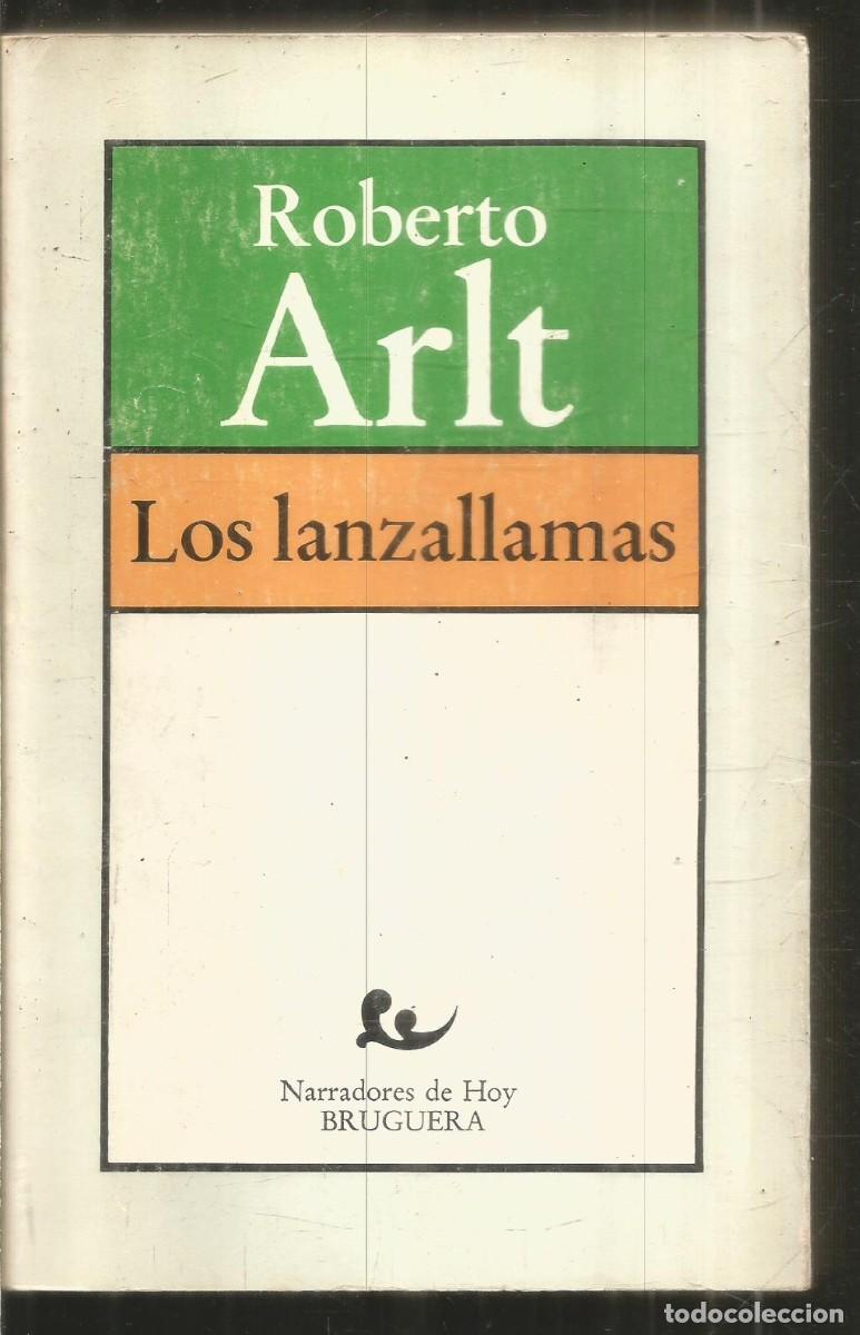 Second hand books: ROBERTO ARLT. LOS LANZALLAMAS. BRUGUERA. PRIMERA EDICION