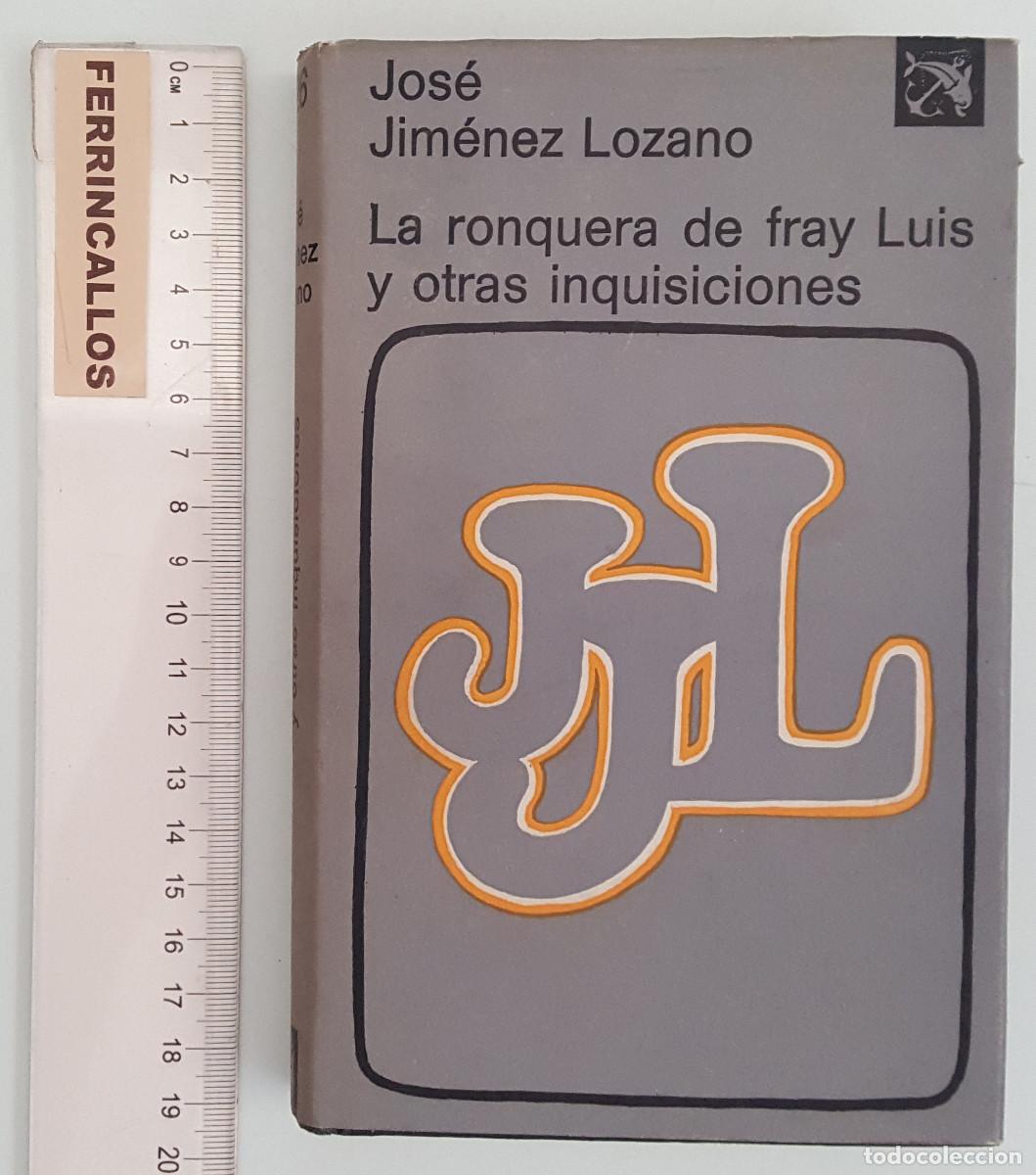 Second hand books: LA RONQUERA DE FRAY LUIS Y OTRAS INQUISICIONES, JOS&Eacute; JIM&Eacute;NEZ LOZANO, TAPA DURA SOBRECUBIERTA 1973