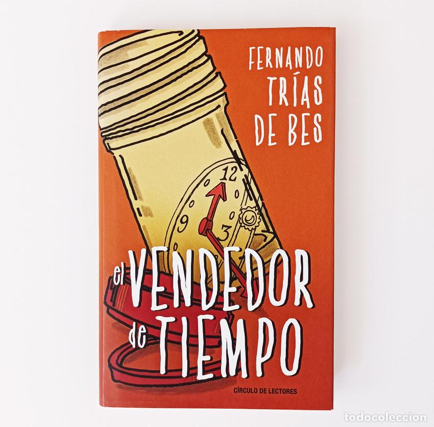 Second hand books: LIBRO EL VENDEDOR DE TIEMPO - FERNANDO TRIAS DE BES - CIRCULO LECTORES 2005 Tapa Dura