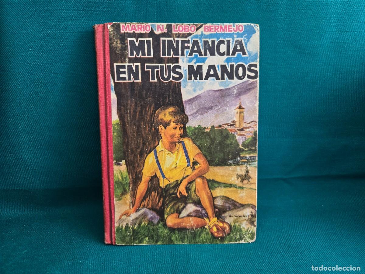 Libri di seconda mano: MI INFANCIA EN TUS MANOS , MARIO N. LOBO BERMEJO