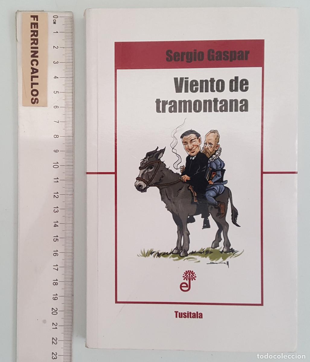 Libros de segunda mano: VIENTO DE TRAMONTANA, SERGIO GASPAR, EDHASA TUSITALA 2014
