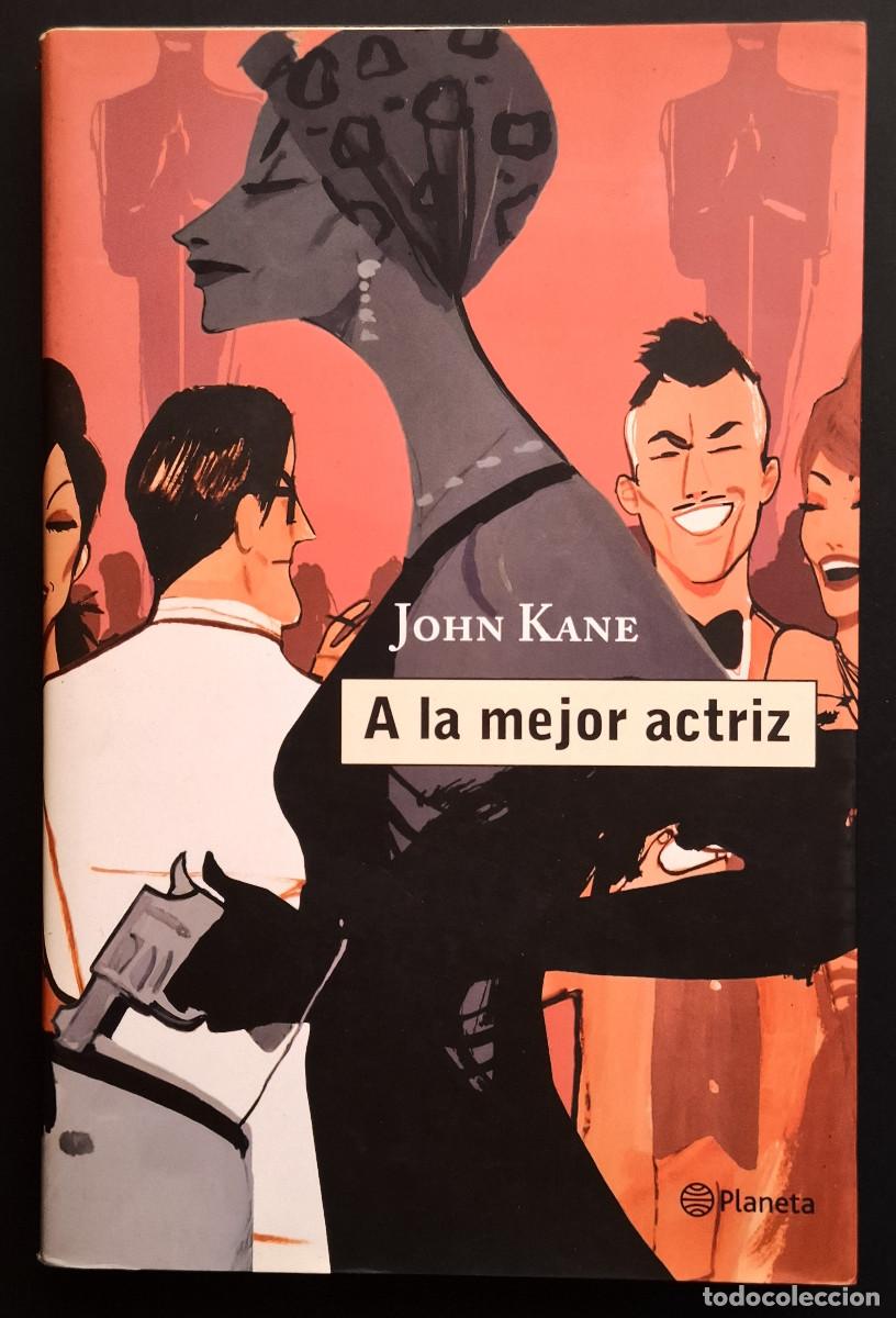 Livros em segunda m&atilde;o: JOHN KANE - A LA MEJOR ACTRIZ - EDITORIAL PLANETA, 2000