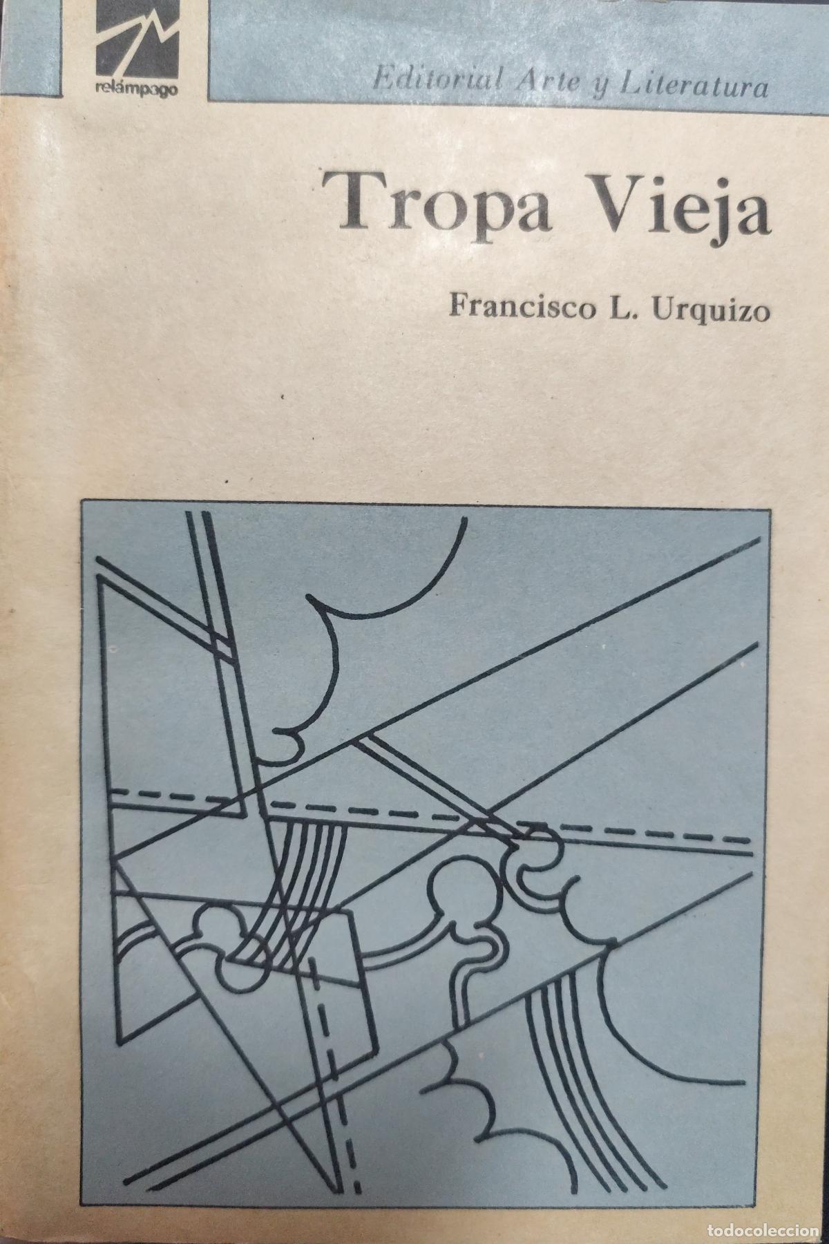 Libros de segunda mano: TROPA VIEJA. FRANCISCO L. URQUIZO. NOVELA. REVOLUCI&Oacute;N MEXICANA