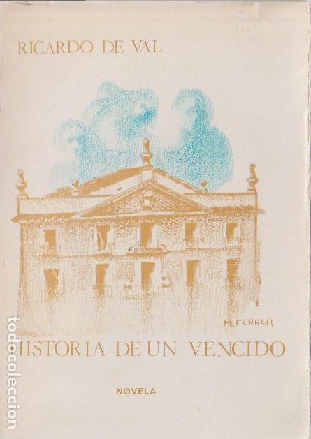 Libri di seconda mano: * POSGUERRA * Historia de un vencido y tres cuentos / Ricardo de Val