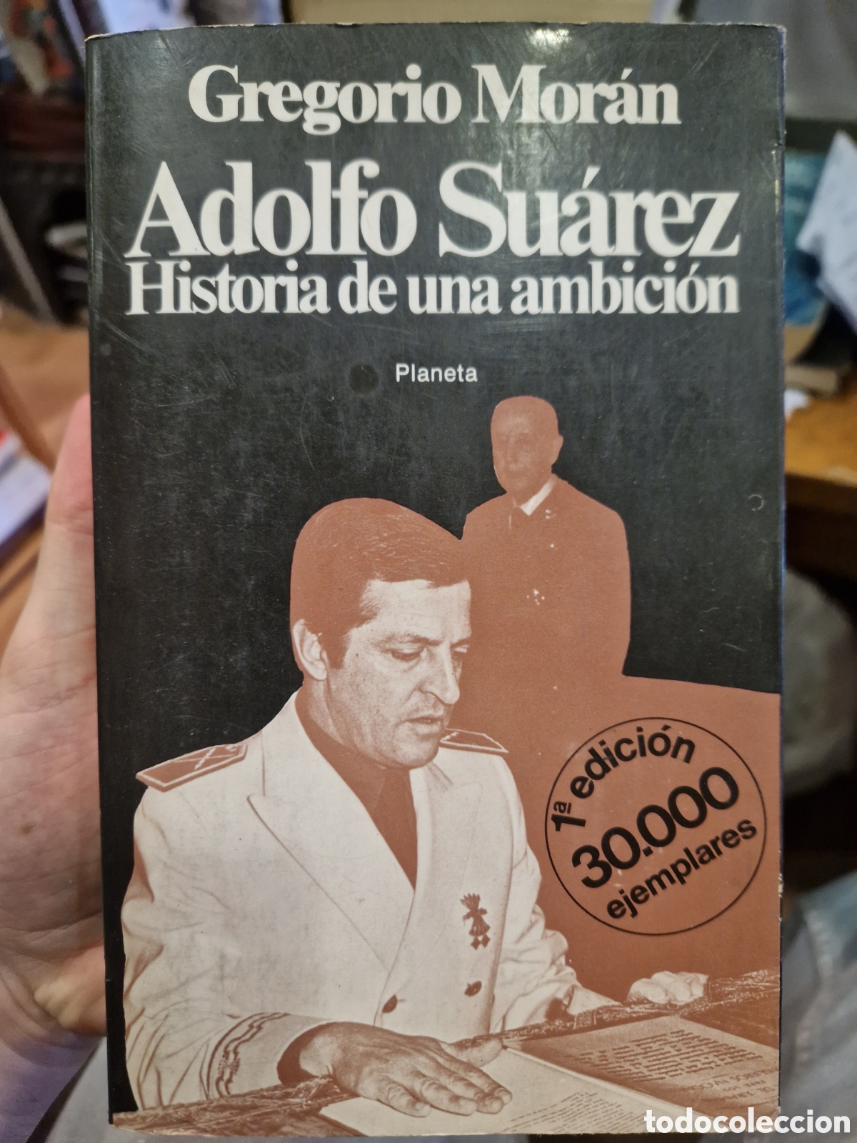Gebrauchte B&uuml;cher: MOR&Aacute;N, Gregorio. Adolfo Su&aacute;rez: Historia de una ambici&oacute;n