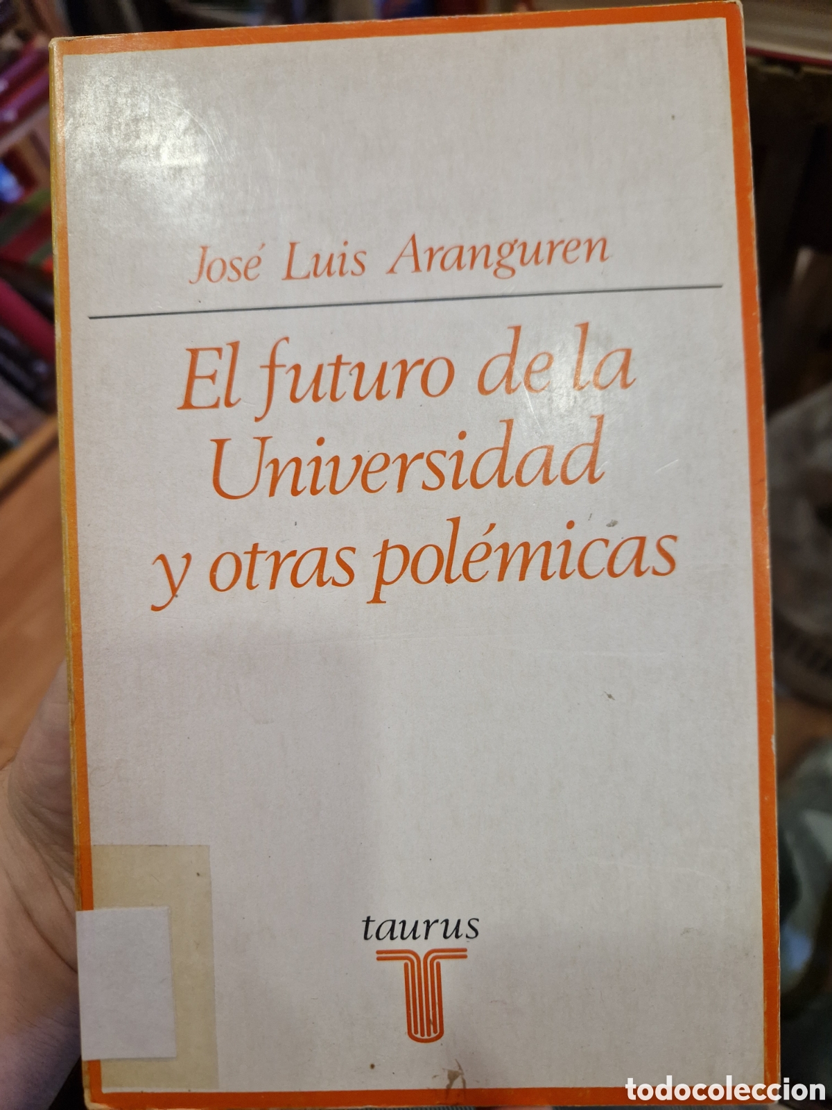 Libri di seconda mano: ARANGUREN, Jos&eacute; Luis. El futuro de la Universidad y otras pol&eacute;micas