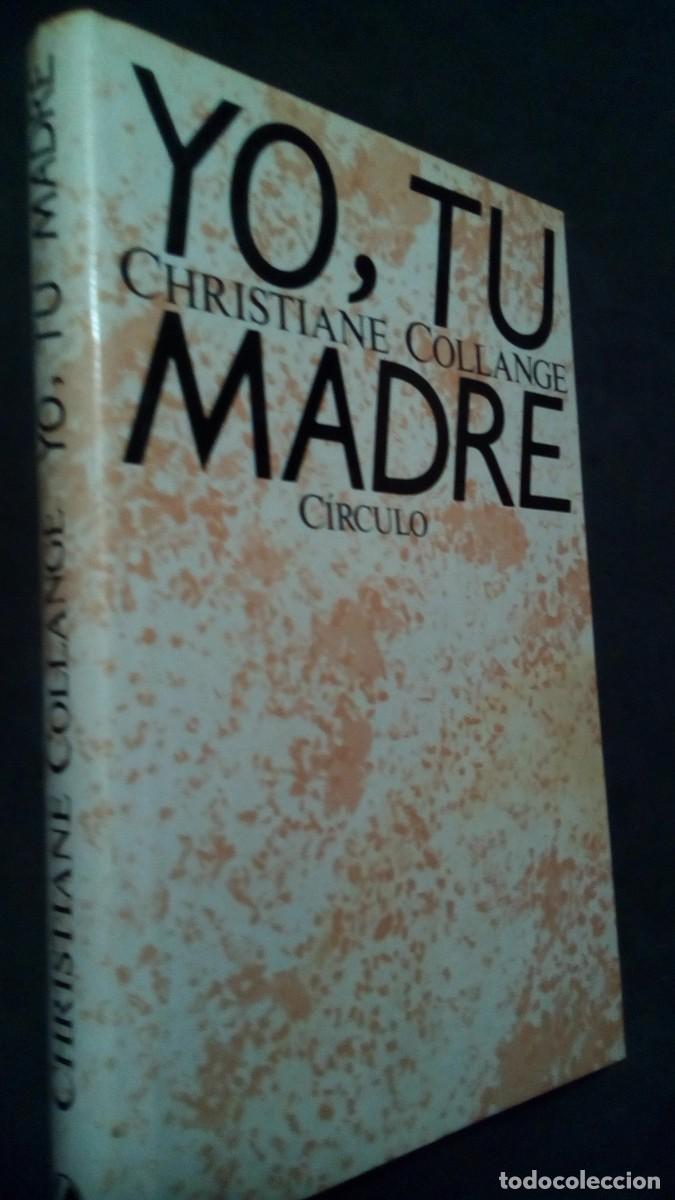 Gebrauchte B&uuml;cher: YO, TU MADRE. CHRISTIANE COLLANGE. C&Iacute;RCULO DE LECTORES. 270 GRAMOS-BUEN ESTADO