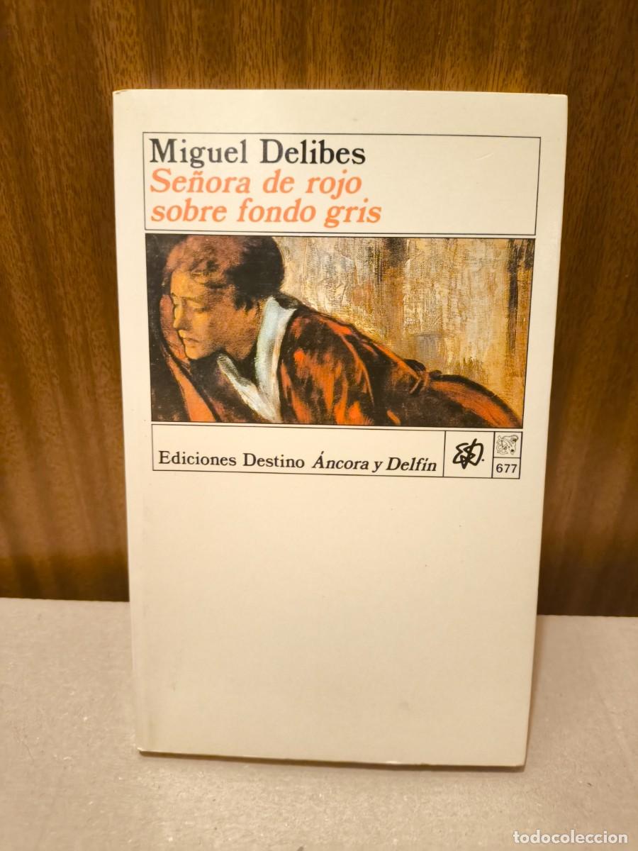 Gebrauchte B&uuml;cher: SE&Ntilde;ORA DE ROJO SOBRE FONDO GRIS / MIGUEL DELIBES / DESTINO ANCORA Y DELFIN