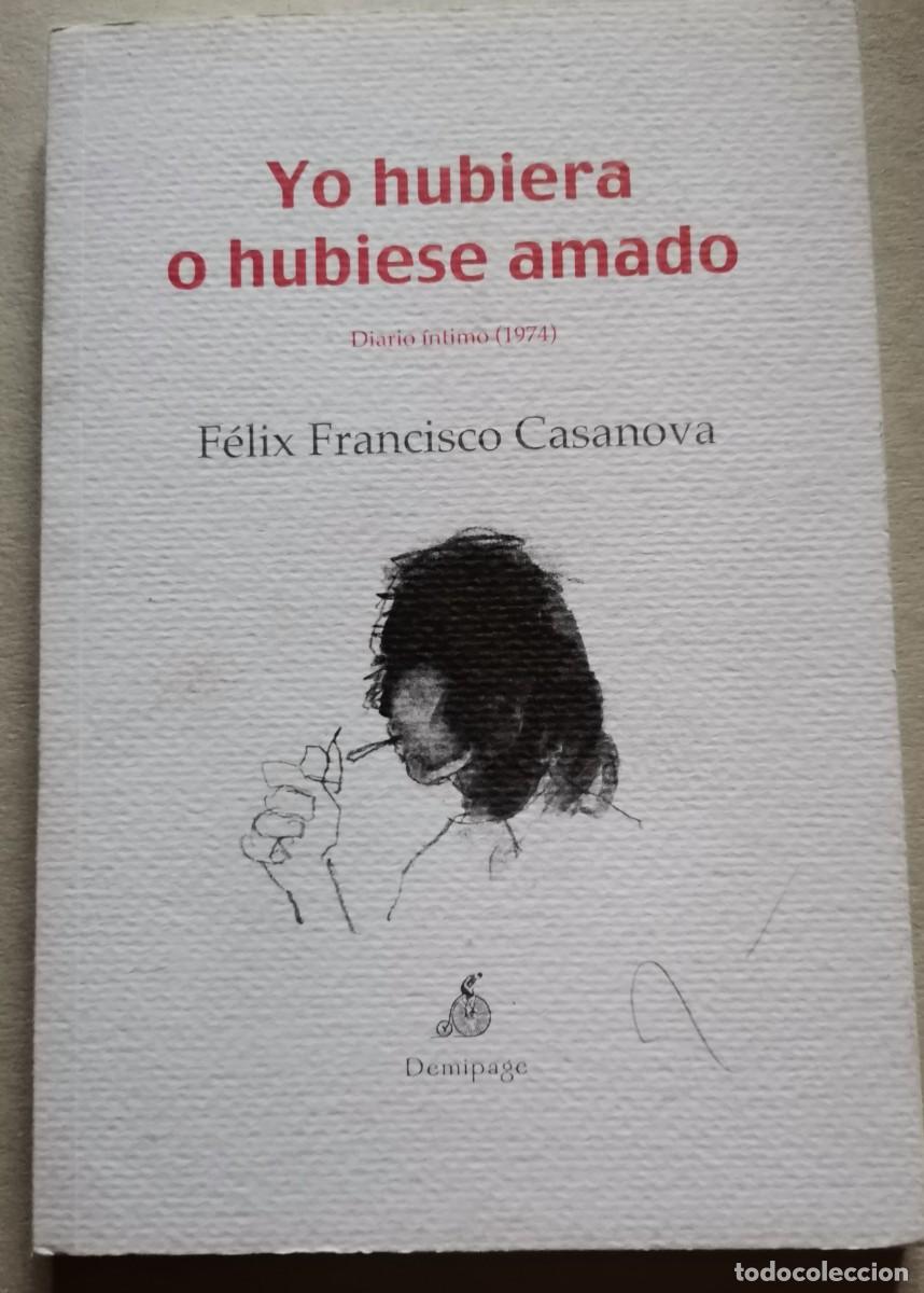 Livres d'occasion: Yo hubiera o hubiese amado - F&eacute;lix Francisco Casanova