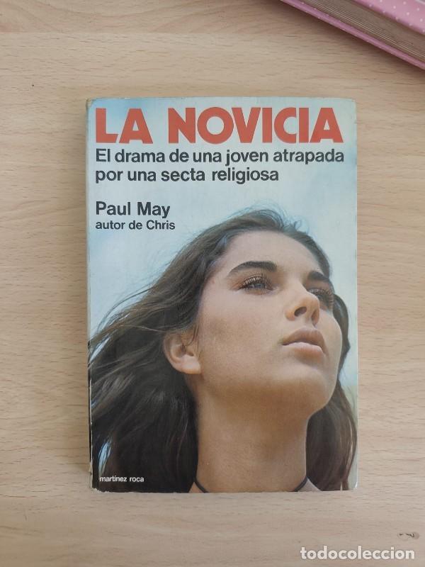 Second hand books: LA NOVICIA El drama de una joven atrapada por una secta religiosa Paul May autor de Chris martinez r