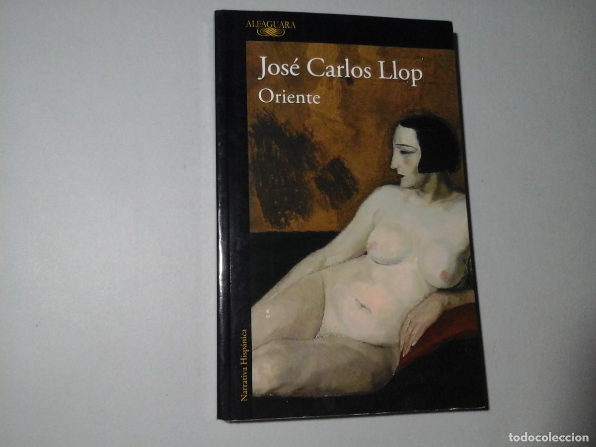 Second hand books: JOS&Eacute; CARLOS LLOP. ORIENTE. 1&ordf; EDICI&Oacute;N. ALFAGUARA. LITERATURA ESPA&Ntilde;OLA CONTEMPOR&Aacute;NEA