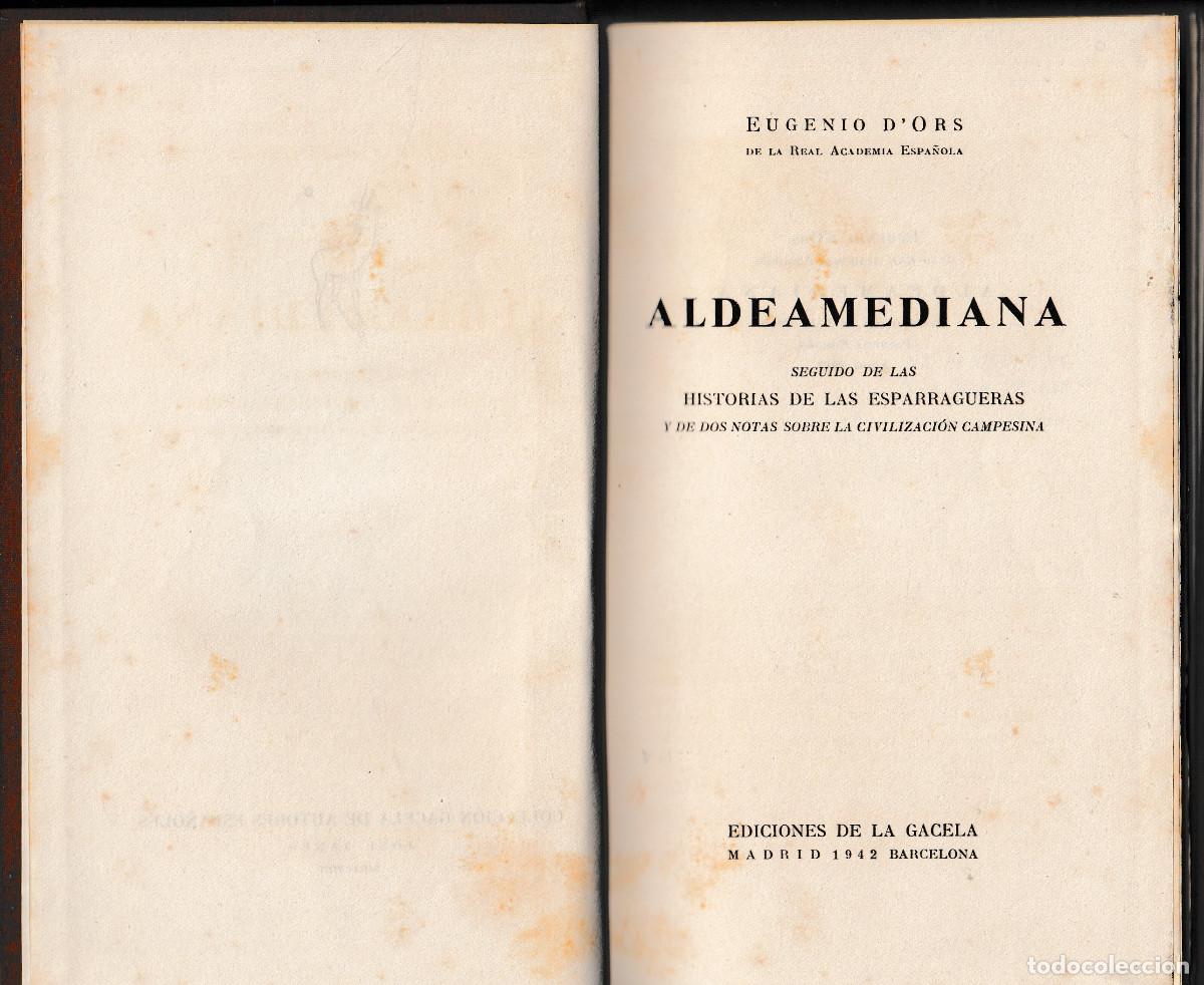 Libros de segunda mano: ALDEAMEDIANA. EUGENIO D'ORS. EDICIONES DE LA GACELA. 1942, 1&ordf; ED.