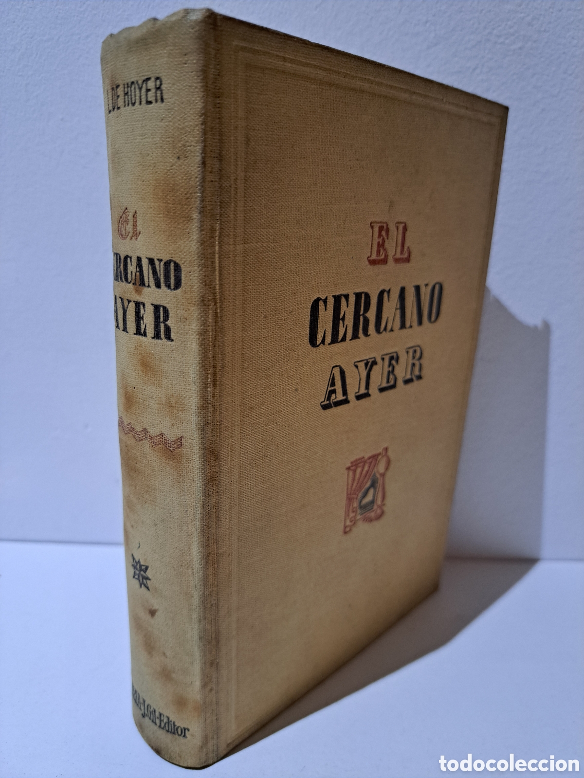 Libros de segunda mano: EL CERCANO AYER - LEON DE HOYER - 1943, J. GIL EDITOR