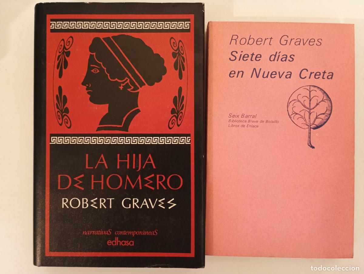 Libros de segunda mano: Lote INDIVISIBLE 2 Libros Robert Graves - La Hija de Homero + Siete D&iacute;as en Nueva Creta