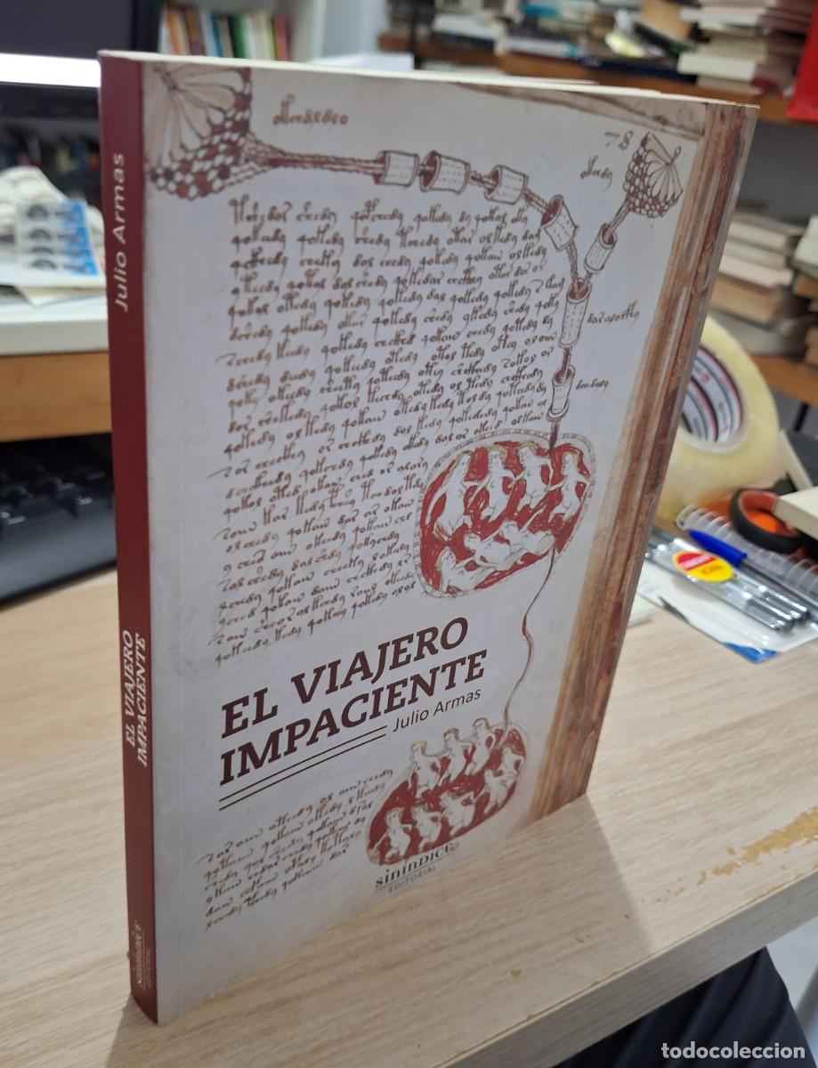 Libros de segunda mano: EL VIAJERO IMPACIENTE - ARMAS, JULIO
